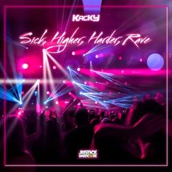 Sick, Higher, Harder, Rave