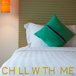 Chill with Me