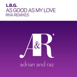 As Good As My Love - Riva Remix