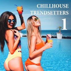 Chillhouse Trendsetters, Vol. 1