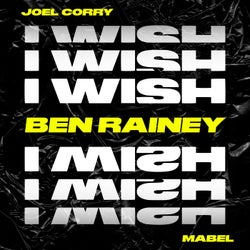 I Wish (feat. Mabel) (Ben Rainey Extended Remix)