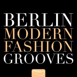 Berlin Modern Fashion Grooves