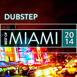 Best Of Miami: Dubstep