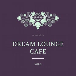 Dream Lounge Cafe, Vol. 2