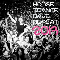 Trance House Rave Repeat 2013