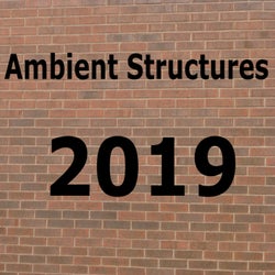 Ambient Structures 2019