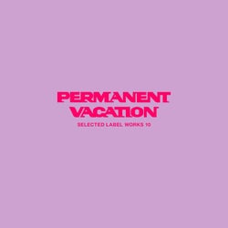 Permanent Vacation Selected Label Works 10