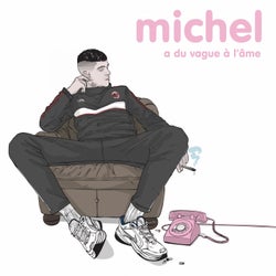 Michel a du vague a l'ame