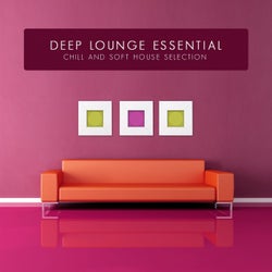 Deep Lounge Essential (Chill and Soft House Selection)