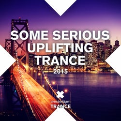 Some Serious Uplifting Trance 2015