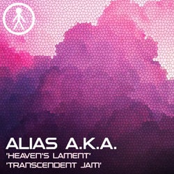 Alias A.K.A. - Heaven's Lament / Transcendent Jam