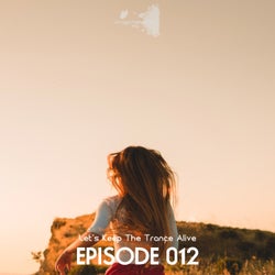 Episode 012 Let's Keep the Trance Alive