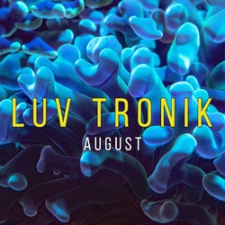 LUV TRONIK AUGUST CHART