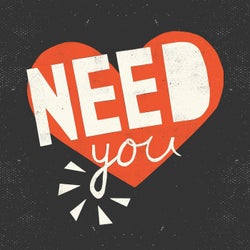 Need You