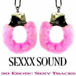 Sexxx Sound (30 Erotic Sexy Tracks)