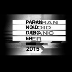 Paranoid Dancer 2015 (Part 1)