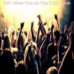 Meet You At The T.SZ. Club