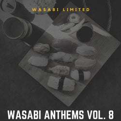 Wasabi Anthems Vol. 8