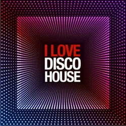 I Love Disco House