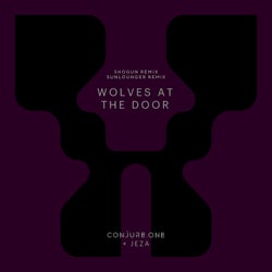 Wolves at the Door - Sunlounger + Shogun Remixes