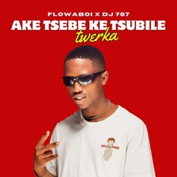 Ake Tsebe Ke Tsubile(Twerka)