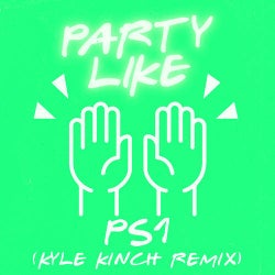 Party Like (Kyle Kinch Remix)