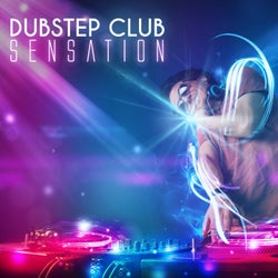 Dubstep Club Sensation