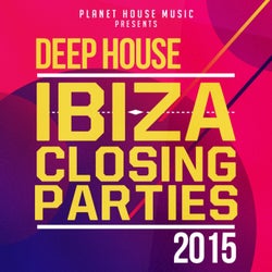 Ibiza Closing Parties 2015: Deep House