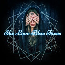 She Love Blue Faces