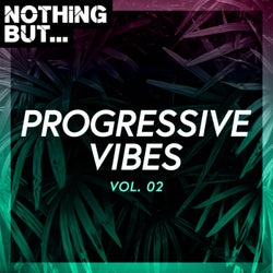 Nothing But... Progressive Vibes, Vol. 02