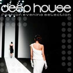 Deep House (Fashion Evening Selection)