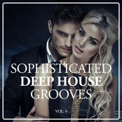 Sophisticated Deep House Grooves, Vol. 5