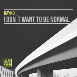 I Don't Want to Be Normal