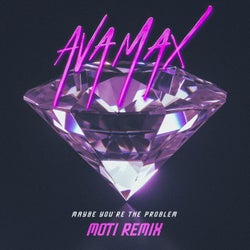 Maybe You're The Problem (MOTi Remix)