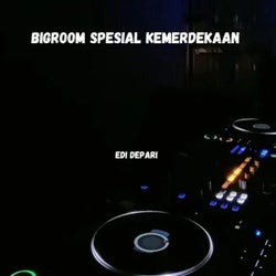 Bigroom Spesial Kemerdekaan