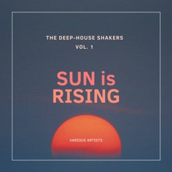 Sun Is Rising (The Deep-House Shakers), Vol. 1