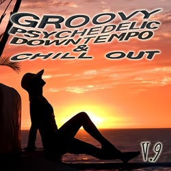 Groovy Psychedelic Downtempo & Chill Out, Vol. 9