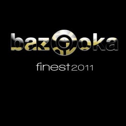 Bazooka Finest 2011