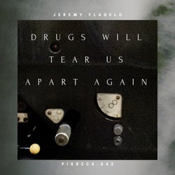 Drugs Will Tear Us Apart Again