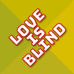 Love Is Blind