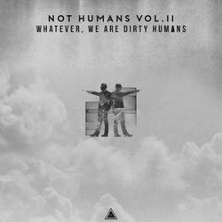 Not Humans Vol. II