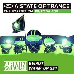 A State Of Trance 600 - Beirut (Armin van Buuren - Warm Up Set)