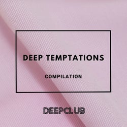 Deep Temptations