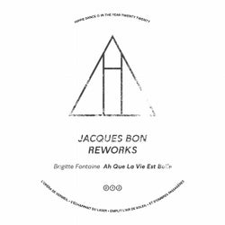 Ah Que La Vie Est Belle (Jacques Bon Rework)