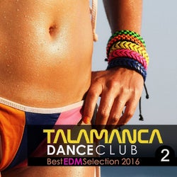 Talamanca Dance Club 2: Best EDM Selection 2016