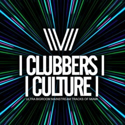 Clubbers Culture: Ultra Bigroom Mainstream Tracks Of Miami