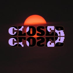 Closer