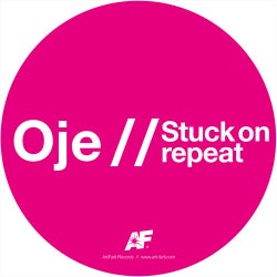 Oje / Stuck On Repeat