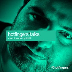 Hotfingers Talks Selected And Mixed By DJ PP