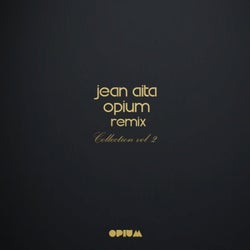 Jean Aita Opium Remix Collection, Vol. 2